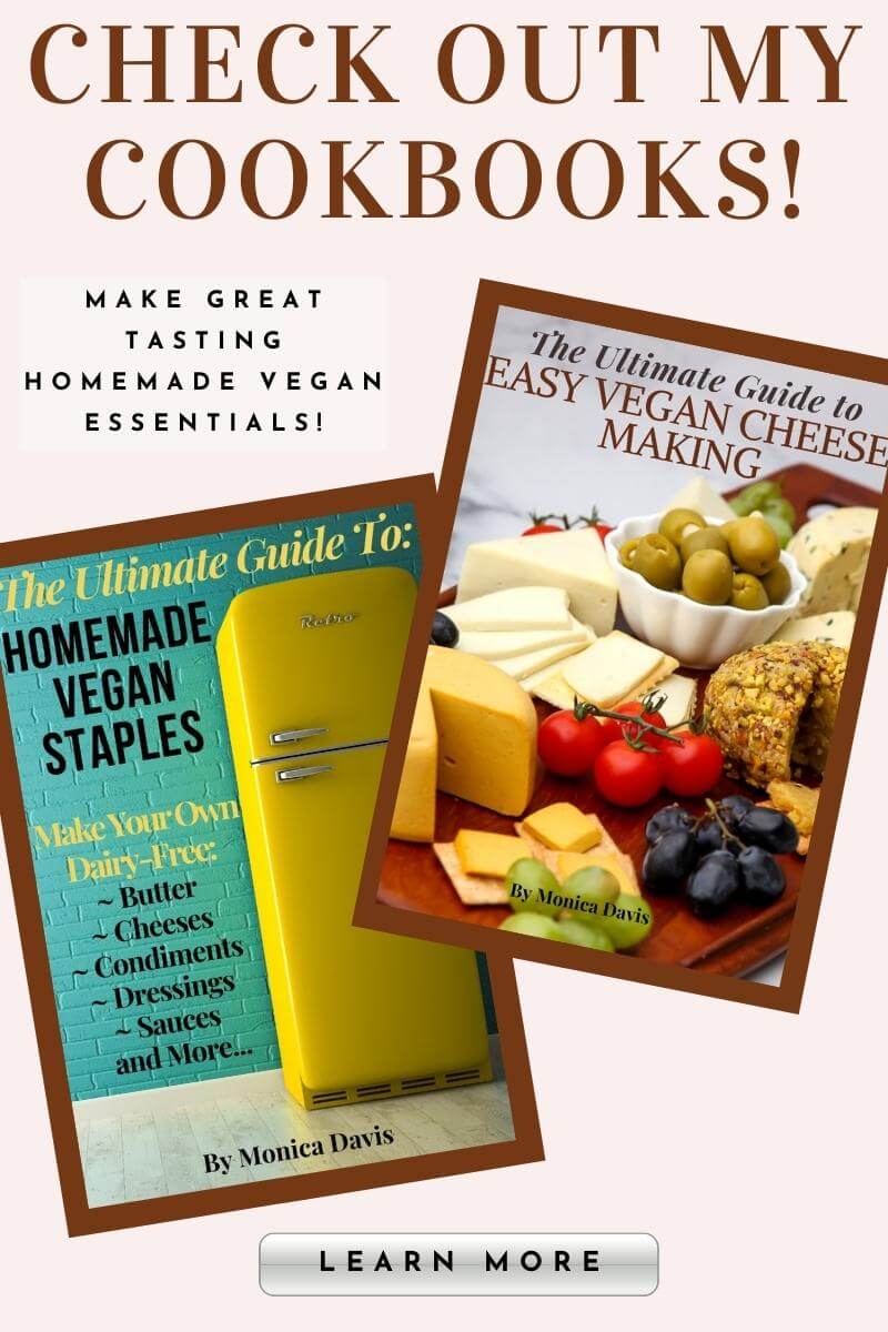 An image of 2 cookbooks about vegan cheese and vegan staples. writen by Monica Davis. Click to learn more
